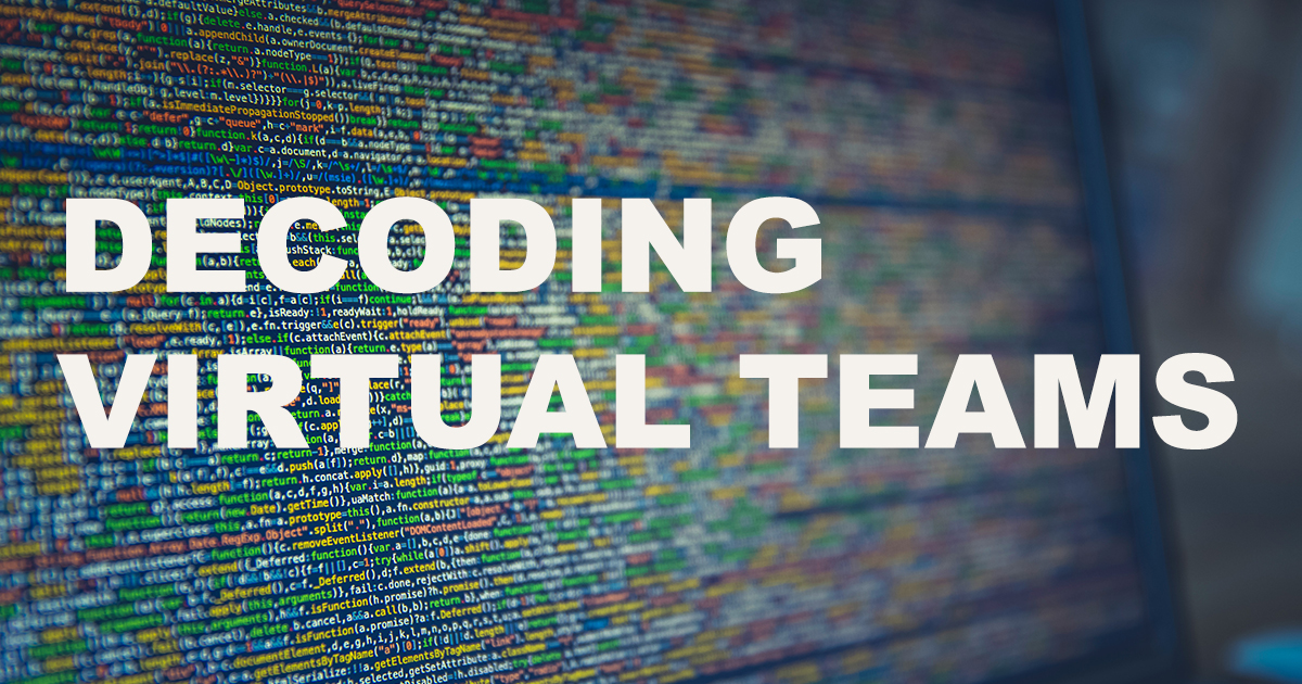 Decoding Virtual Teams Troost Institute For Leadership Education In Engineering